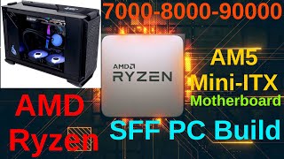 AMD Ryzen 7000 80000 9000 AM5 Mini ITX Motherboards SFF PC Build [upl. by Kramnhoj]