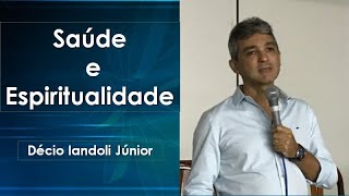 “Saúde e Espiritualidade”  Décio Iandoli Júnior [upl. by Llerad96]