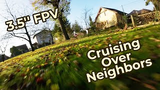 Cruising Over the Neighbors  35 FPV [upl. by Bennett]