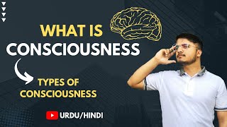 What is Consciousness amp Types of Consciousness Urdu  Hindi [upl. by Euqinwahs]