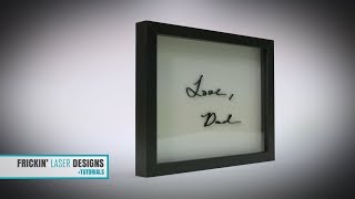 How to Create Signature Art with Your Glowforge A Shadow Box Tutorial [upl. by Aihpledalihp]