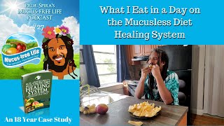 Ep 27  What I Eat In a Day on the Mucusless Diet Healing System  Prof Spira [upl. by Salli]