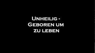 Unheilig  Geboren um zu Leben Lyrics HD [upl. by Yetnom841]