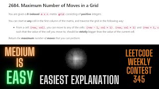 2684 Maximum Number of Moves in a Grid  LEETCODE Weekly Contest 345  DP  Medium is EASY [upl. by Hurst]