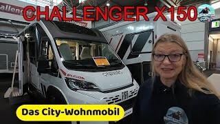 CHALLENGER X150  DAS CITYWOHNMOBIL  TCLEIPZIG 2024  Vorstellung [upl. by Scandura900]