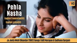 Pehla Nasha lyrics English translation  Jo Jeeta Wohi Sikandar Song hd 1080p [upl. by Sela]