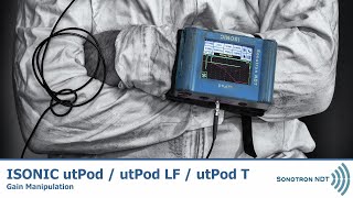 ISONIC utPod  utPod LF  utPod T  Gain Manipulation  Tutorial Video [upl. by Lamdin]