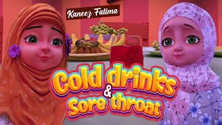 Cold Drinks amp Sore Throat  Islamic Cartoon  Kaneez Fatima Cartoon in English [upl. by Ellennej344]