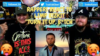 Rappers React To Limp Bizkit quotTurn It Up Bitchquot [upl. by Nnaesor]