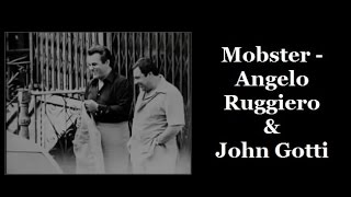 Mobster  Angelo Ruggiero amp John Gotti [upl. by Herates]