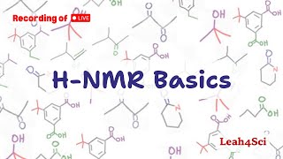 HNMR Spectroscopy Basics Livestream Recording Organic Chemistry Review amp Practice Session [upl. by Atisor662]