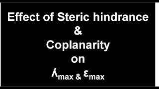 UV21  Effect of steric hindrance amp coplanarity on ʎmax amp εmax  UVvisible spectroscopy [upl. by Retniw]