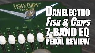 Danelectro DJ14 Fish and Chips 7Band EQ Pedal Review [upl. by Gradeigh81]