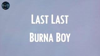 Last Last  Burna Boy Lyrics [upl. by Abelard]