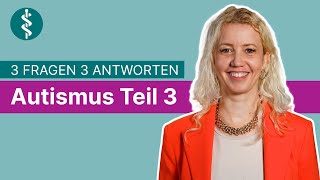 Autismus Teil 3  Hilfe für betroffene Menschen 3 Fragen 3 Antworten  Asklepios [upl. by Nordgren]