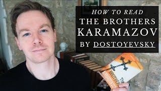 How to Read Dostoyevskys The Brothers Karamazov [upl. by Macpherson]