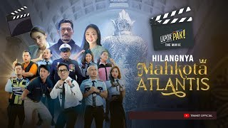 HILANGNYA MAHKOTA ATLANTIS  LAPOR PAK THE MOVIE 311221 [upl. by Haliek]