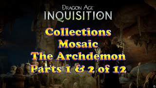 Dragon Age Inquisition  The Archdemon  Mosaics  Collections  Parts 1 and 2 of 12 [upl. by Mauceri]