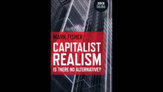 Mark Fisher  Capitalist Realism Is There No Alternative Chapter 6 audiobook [upl. by Anaeg]