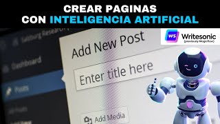 🥇 Como crear paginas para paginas WordPress de forma Automática 🤖 con IA GRATIS Writesonic [upl. by Enelkcaj200]