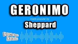 Sheppard  Geronimo Karaoke Version [upl. by Karilynn]