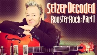 Setzer Decoded Rooster Rock Part 1 [upl. by Atteoj]