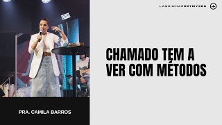 Chamado Tem a Ver com Métodos  Pra Camila Barros [upl. by Solohcin639]