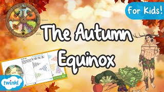 Autumn Equinox 🍂  Equinox Explained  Pagan History  Twinkl [upl. by Ajnek]