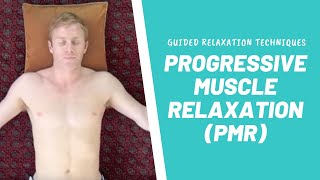 Guided Relaxation Techniques Progressive Muscle Relaxation PMR [upl. by Adidnac]