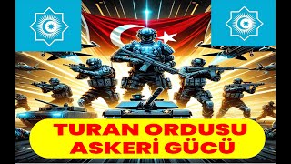 Türk Devlet Teşkilatı Turan Ordusu Askeri Gücü [upl. by Giavani]