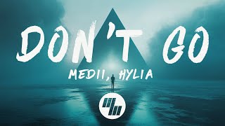 Medii amp HYLIA  Don’t Go Lyrics [upl. by Ssepmet]