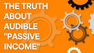 The truth about Audible quotpassive incomequot scams [upl. by Pinzler]