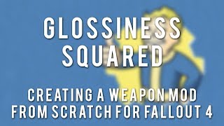 FO4 Weapon Modding Tutorial  Part 91  Glossiness Squared [upl. by Nanis]