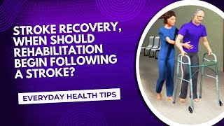 Stroke Recovery When should rehabilitation begin following a stroke [upl. by Docilla]