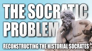 The Socratic Problem Reconstructing the Historical Socrates [upl. by Cartan]