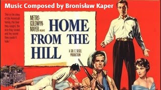 Home From The Hill  Soundtrack Suite Bronisław Kaper [upl. by Pacheco]