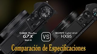 Canon PowerShot G7 X Mark III vs Sony Cybershot HX95 Una Comparación de Especificaciones [upl. by Hobey891]