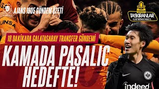 Galatasaray Transfer ÖZETİ  Kamada  Pasalic  Rıdvan Yılmaz  Ayrılık  Erden Timur Çalışmalar [upl. by Ramso]