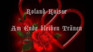 Roland Kaiser  Am Ende bleiben Tränen [upl. by Bernette321]