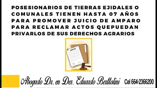 POSESIONARIOS DE TIERRAS EJIDALES HASTA 7 AÑOS PARA AMPARO VS ACTOS PRIVATIVOS DE SUS DERECHOS [upl. by Noryt]