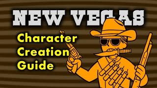 New Vegas Character Creation Guide [upl. by Ataner]