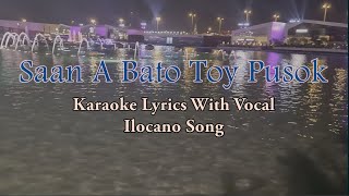 Saan A Bato Toy Pusok  Ilocano Song  Karaoke With Vocal [upl. by Dorrahs]