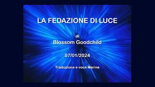 La Federazione di Luce di Blossom Goodchild 07012024 [upl. by Atiuqcir380]