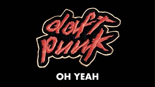 Daft Punk  Oh Yeah Official Audio [upl. by Tecil]