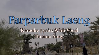 Parparbuk Laeng Karaoke  Ilocano Song  With Vocal  HD [upl. by Ahcilef]