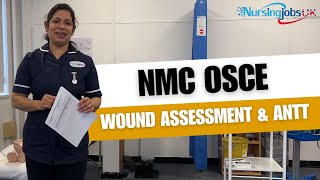 NMC OSCE Wound Assessment and ANTT [upl. by Odnomar]