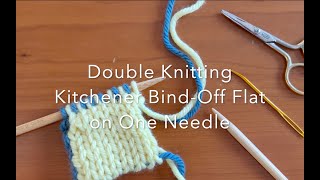 Double Knitting  Kitchener OneNeedle BindOff Flat [upl. by An259]