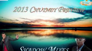 2013 Chutney Mix Shadow Mixes [upl. by Maryl]