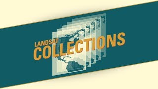 Landsat Collections [upl. by Ednihek]