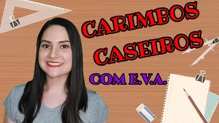 PASSO A PASSO CARIMBOS CASEIROS COM EVA COMO FAZER O SEU [upl. by Sajovich542]